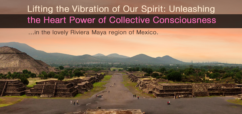 Lifting the Vibration of Our Spirit Mexico 2018