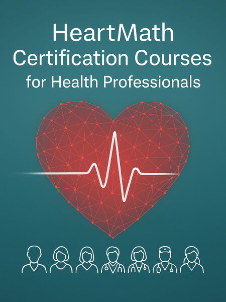 HeartMath® Certification Courses for Health Professionals